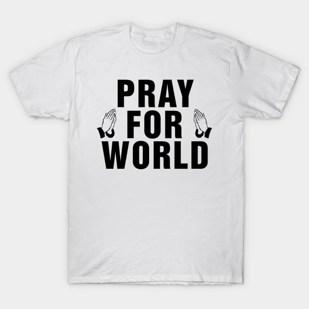 PRAY FOR WORLD T-Shirt by NAYAZstore